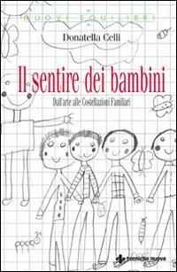 Il sentire dei bambini. Dall'arte alle costellazioni familiari