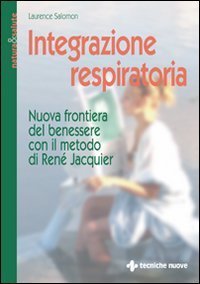 Integrazione respiratoria - Nuova frontiera del benessere con il metodo Ren&eacute; Jacquier