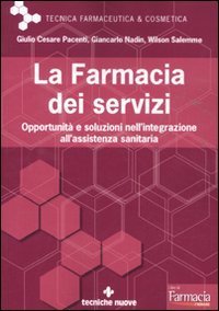 La farmacia dei servizi - Opportunit&agrave; e soluzioni nell'integrazione all'assistenza sanitaria