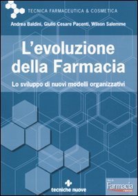 L'evoluzione della farmacia - Lo sviluppo di nuovi modelli organizzativi