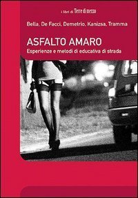 Asfalto amaro - Storie e strumenti di educativa di strada