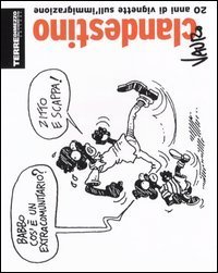 Clandestino. 20 anni di vignette sull'immigrazione