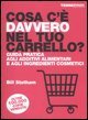 Cosa c'&egrave; davvero nel tuo carrello? Guida pratica agli additivi alimentari e agli ingredienti cosmetici