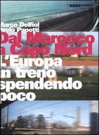 Dal Marocco a Capo Nord - L'Europa in treno spendendo poco