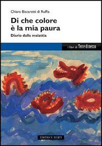 Di che colore è la mia paura. Diario dalla malattia
