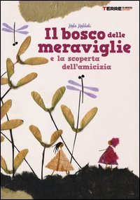 Il bosco delle meraviglie e la scoperta dell'amicizia