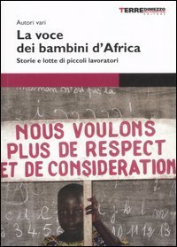 La voce dei bambini d'Africa - Storie e lotte di piccoli lavoratori