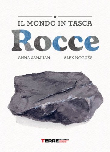 Rocce. Il mondo in tasca