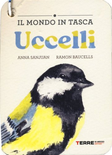 Uccelli. Il mondo in tasca