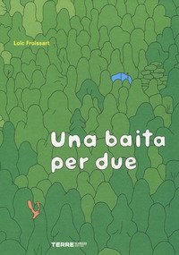 Una baita per due