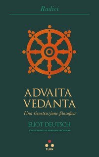 Advaita Vedanta. Una ricostruzione filosofica