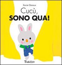 Cuc&ugrave;, sono qua!