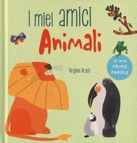 I miei amici animali. Le mie prime parole