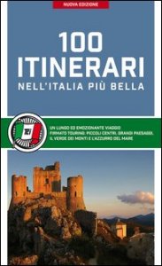 100 itinerari nell'Italia pi&ugrave; bella