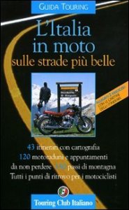 L'Italia in moto sulle strade pi&ugrave; belle