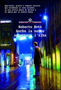 Anche la notte aspetter&agrave; l'alba
