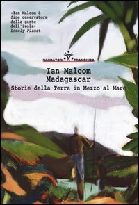 Madagascar. Storie della terra in mezzo al mare