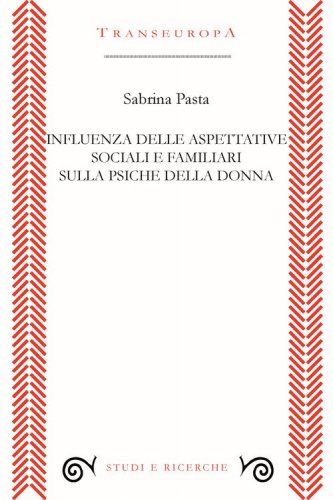 Influenza delle aspettative sociali e familiari sulla psiche della donna