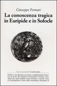 La conoscenza tragica in Euripide e in Sofocle