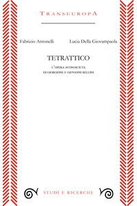 Tetrattico. L'opera sconosciuta di Giorgione e Giovanni Bellini