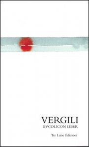 Il libro delle Bucoliche - Testo latino a fronte