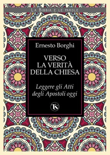 Verso la verit&agrave; della Chiesa. Leggere gli Atti degli Apostoli oggi