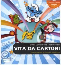 Vita da cartoni. Una microguida al cinema d'animazione