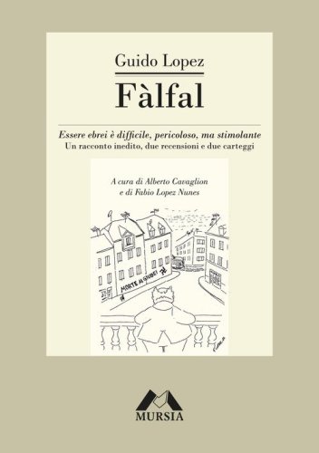 Fàlfal. Essere ebrei è difficile, pericoloso, ma stimolante. Un racconto inedito, due recensioni e due carteggi