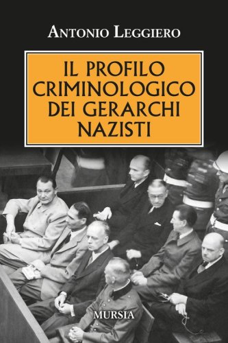 Il profilo criminologo dei gerarchi nazisti