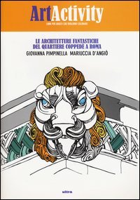 Art activity. Le architetture fantastiche del quartiere Copped&egrave; a Roma