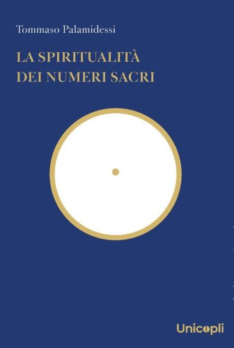 La spiritualit&agrave; dei numeri sacri