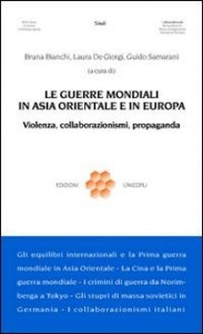 Le guerre mondiali in Asia orientale e in Europa. Violenza, collaborazionismo, propaganda