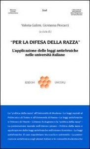 Per la difesa della razza. L'applicazione delle leggi antiebraiche nelle universit&agrave; italiane