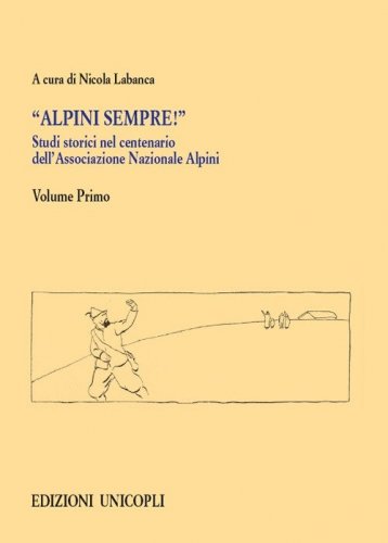 Studi storici nel centenario dell'Associazione Nazionale Alpini