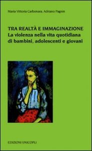 Tra realt&agrave; e immaginazione. La violenza nella vita quotidiana di bambini, adoelscenti e giovani
