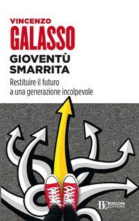 Giovent&ugrave; smarrita. Restituire il futuro a una generazione incolpevole