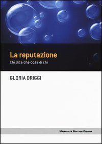 La reputazione. Chi dice che cosa di chi