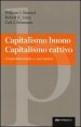 Capitalismo buono capitalismo cattivo. L'imprenditorialit&agrave; e i suoi nemici