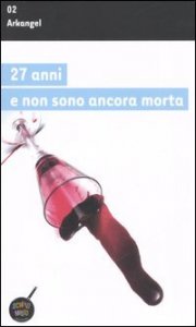 27 Ani E Non Sono Ancor Morto