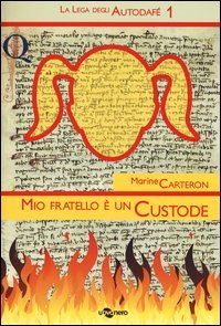 Mio fratello &egrave; un custode. La Lega degli Autodaf&eacute;