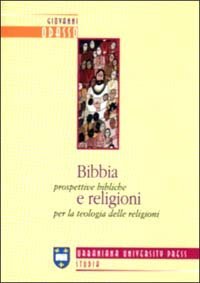 Bibbia e religioni - Prospettive bibliche per la teologia delle religioni