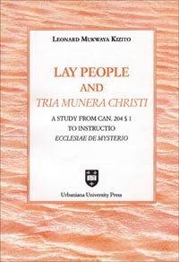Lay people an «tria munera Christi» - A study from can. 204 § 1 to «instructio Ecclesiae de mysterio»