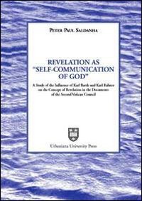 Revelation as «Self-Communication of God» - A study of the Influence of Karl Rahner on the concept of revelation in the document of the Second Vatican Council