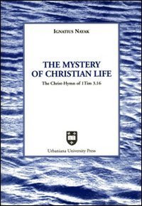 The mystery of christian life - The Christ-hymn of 1 Tim 3,16
