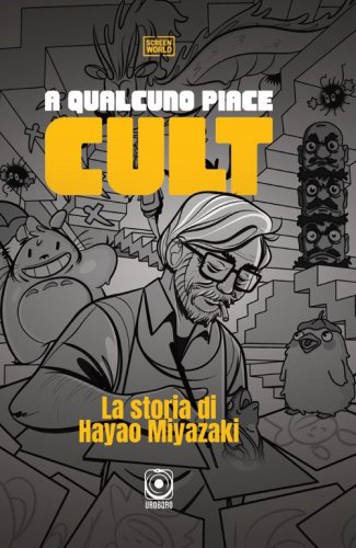 A qualcuno piace cult. La storia di Hayao Miyazaki
