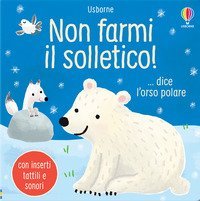Non farmi il solletico! ...dice l'orso polare