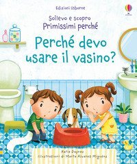 Perch&eacute; devo usare il vasino?