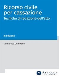 Ricorso civile per cassazione. Tecniche di redazione dell'atto