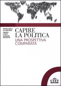 Capire la politica - Una prospettiva comparata