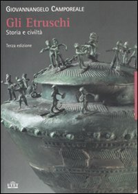 Gli etruschi - Storia e civilt&agrave;